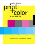 Graphic Designers Digital Print and Color Handbook : All You Need to Know About Color and Print from Concept to Final Output - Book