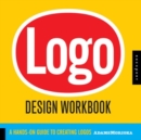 Logo Design Workbook : A Hands-on Guide to Creating Logos - Book