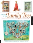 The Art of the Family Tree : Creative Family History Projects Using Paper Art, Fabric and Collage - Book