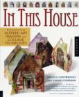 In This House : A Collection of Altered Art Imagery and Collage Techniques - Book
