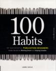 100 Habits of Successful Publication Designers : Inside Secrets on Working Smart and Staying Creative - Book
