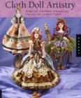 Cloth Doll Artistry : Design and Costuming Techniques for Flat and Fully Sculpted Figures - Book