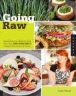 Going Raw : Everything You Need to Start Your Own Raw Food Diet and Lifestyle Revolution at Home - Book