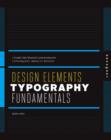 Design Elements, Typography Fundamentals : A Graphic Style Manual for Understanding How Typography Affects Design - Book