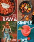 Raw and Simple : Eat Well and Live Radiantly with 100 Truly Quick and Easy Recipes for the Raw Food Lifestyle - Book