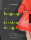 The Language of Fashion Design : 26 Principles Every Fashion Designer Should Know - Book