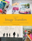 Playing with Image Transfers : Exploring Creative Imagery for Use in Art, Mixed Media, and Design - Book