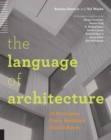 The Language of Architecture : 26 Principles Every Architect Should Know - Book