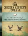 The Chicken Keeper's Journal : An Illustrated Register for Your Chicken Keeping Adventures - Book