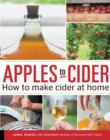 Apples to Cider : How to Make Cider at Home - Book