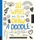 20 Ways to Draw a Doodle and 44 Other Zigzags, Twirls, Spirals, and Teardrops - Book