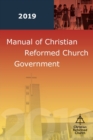 Manual of Christian Reformed Church Government 2019 - Book