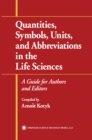 Quantities, Symbols, Units, and Abbreviations in the Life Sciences : A Guide for Authors and Editors - eBook