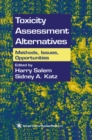 Toxicity Assessment Alternatives : Methods, Issues, Opportunities - eBook