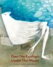 Over the Rooftops;Under the Moon - Book