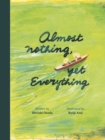 Almost Nothing, Yet Everything : A Book about Water - Book