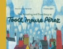 The Amazing and True Story of Tooth Mouse Perez - Book