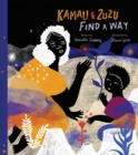 Kamau and ZuZu Find a Way : A Picture Book - Book