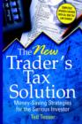 The New Trader's Tax Solution : Money-Saving Strategies for the Serious Investor - Book