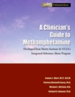 A Clinician's Guide to Methamphetamine : Developed from Matrix Institute and UCLA's Intergrated Substance Abuse Programs - Book