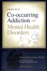Living With Co-occurring Addiction And Mental Health Disorde - Book