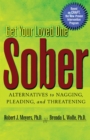 Get Your Loved One Sober : Alternatives to Nagging, Pleading, and Threatening - eBook