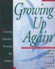 Growing Up Again : Parenting Ourselves, Parenting Our Children - eBook