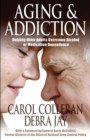 Aging and Addiction : Helping Older Adults Overcome Alcohol or Medication Dependence-A Hazelden Guidebook - eBook