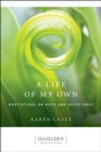 A Life of My Own : Meditations on Hope and Acceptance - eBook