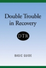 Double Trouble In Recovery : Basic Guide - eBook