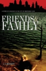 Friends & Family : A Story of Violence in the City of Brotherly Love - Book