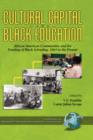 Cultural Capital and Black Education: African American Communities and the Funding of Black Schooling, 1860 to the Present - Book