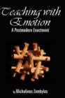 Teaching with Emotion : A Postmodern Enactment - Book