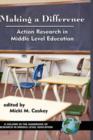 Making a Difference : Action Research in Middle Level Education - Book