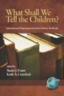 What Shall We Tell the Children? : International Perspectives on School History Textbooks - Book