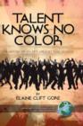 Talent Knows No Color : The History of an Arts Magnet High School - Book