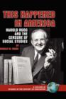 This Happened in America : Harold Rugg and the Censure of Social Studies - Book
