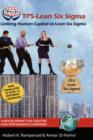 TPS-Lean Six Sigma : Linking Human Capital to Lean Six Sigma - A New Blueprint for Creating High Performance Companies - Book