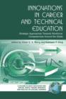 Innovations in Career and Technical Education : Strategic Approaches Towards Workforce Competencies Around the Globe - Book