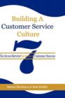 Building a Customer Service Culture : The Seven Service Elements of Customer Success - Book