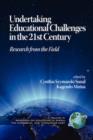 Undertaking Educational Challenges in the 21st Century : Research from the Field - Book