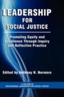Leadership for Social Justice : Promoting Equity and Excellence Through Inquiry and Reflective Practice - Book