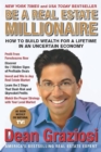 Be a Real Estate Millionaire : How to Build Wealth for a Lifetime in an Uncertain Economy - Book