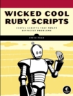 Wicked Cool Ruby Scripts - Book