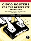 Cisco Routers For The Desperate, 2nd Edition - Book