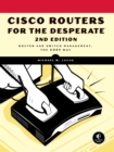 Cisco Routers for the Desperate, 2nd Edition - eBook