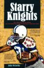 Starry Knights : The 1963 College All - Stars and the Forgotten Story of Football's Greatest Upset - Book