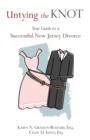 Untying the Knot : Your Guide to a Successful New Jersey Divorce - Book