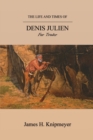 The Life and Times of Denis Julien : Fur Trader - Book