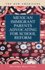 Mexican Immigrant Parents Advocating for School Reform - Book
